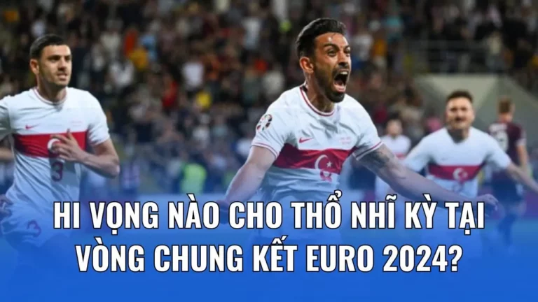 Bóng đá Thổ Nhĩ Kỳ hồi sinh tại VCK Euro 2024