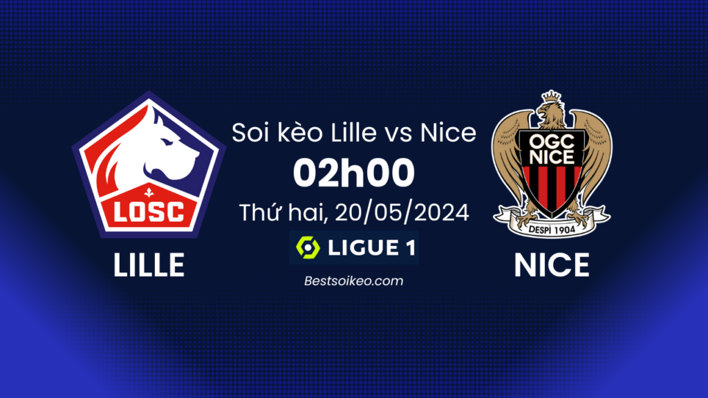 Soi kèo Lille vs Nice trong khuôn khổ Pháp Ligue 1